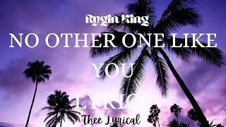 Rygin King-No Other One Like You (Lyrics)