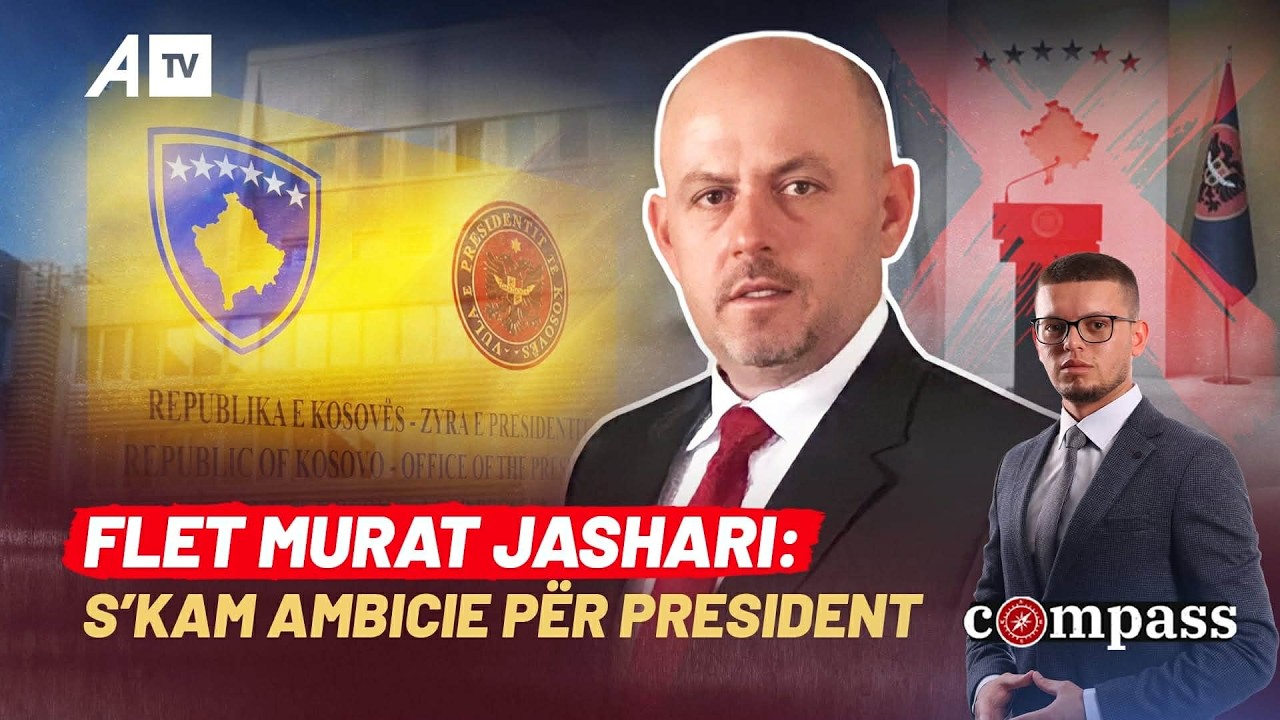 Flet Murat Jashari: S’kam ambicie për president  - Compass - 25.02.2026 @ATVofficialchannel