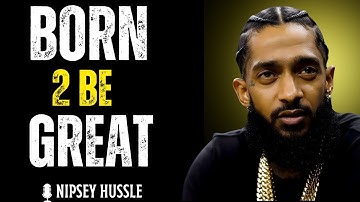 BORN 2 BE GREAT - Motivational Video In Memory Of Nipsey Hussle