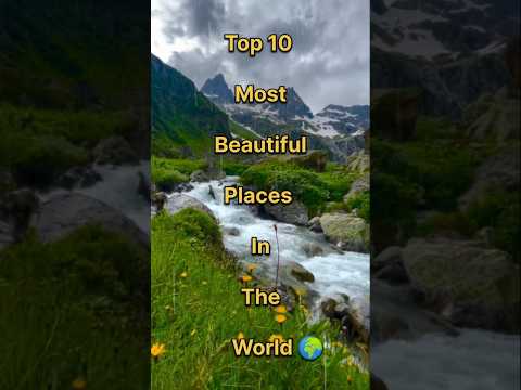 Top ten most beautiful Places in the world 🔥🌍💯😱#shortsvideo #youtubeshorts #top10 #beautifulplace