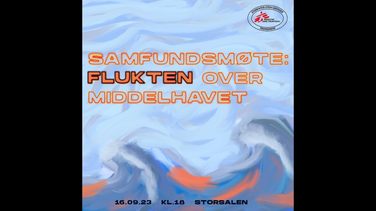 SAMFUNDSMØTE: FLUKTEN OVER MIDDELHAVET