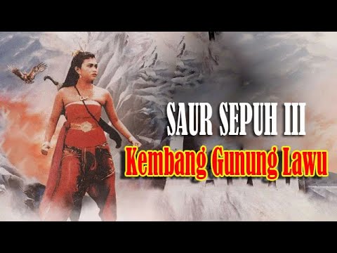 Saur sepuh 3  Kembang Gunung Lawu