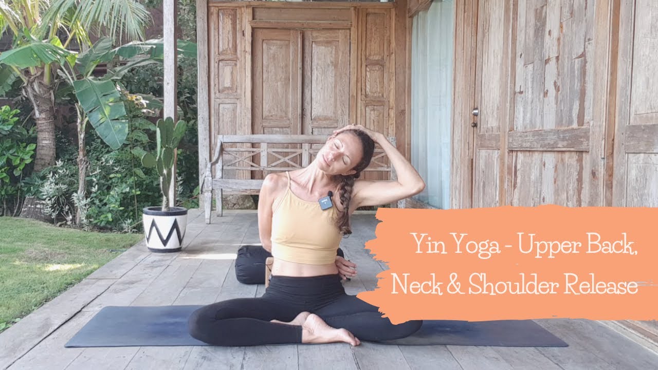 Yin Yoga - Neck, Upper Back & Spine Release - 35 minutes - YouTube