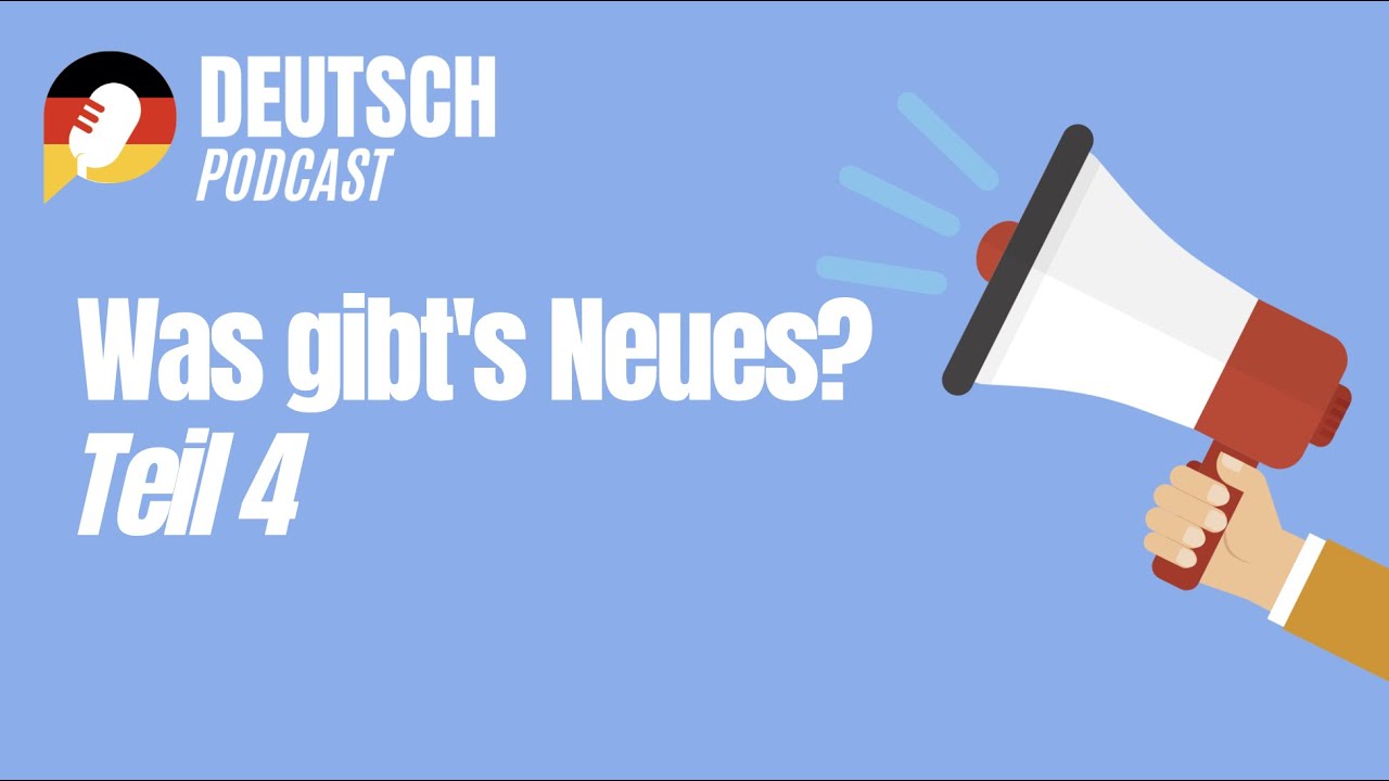 Wir helfen euch beim Deutschlernen! Was gibt's Neues Teil 4