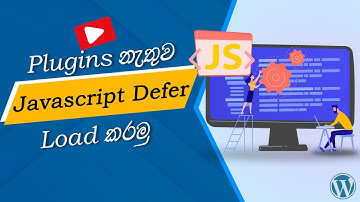 Defer Load Javascript Files on WordPress Without Using Any Plugins - WordPress Sinhala Tutorial