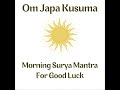 Om Japa Kusuma Morning Surya Mantra For Good Luck Mp3 Song