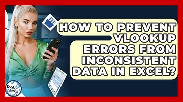 How To Prevent VLOOKUP Errors From Inconsistent Data In Excel? - Docs and Sheets Pro