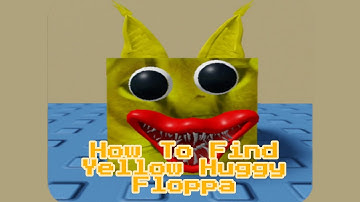 How To Find Yellow Huggy Floppa! Find The Floppa Morphs (471) Roblox