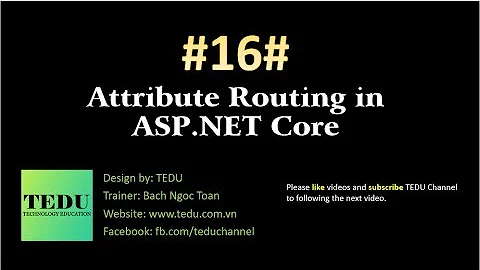 #16: Cơ chế Attribute Based Routing | Attribute Based Routing machenism | TEDU