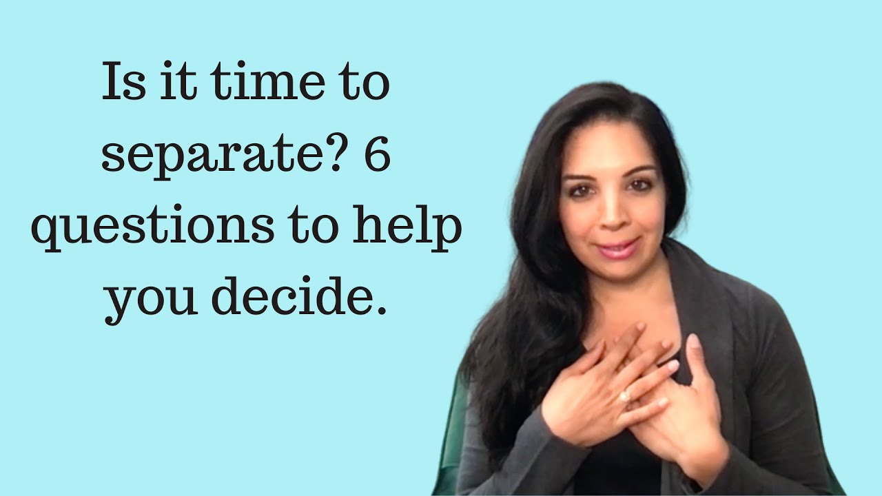 Is It Time To Separate 6 Necessary Questions To Ask Yourself YouTube Is it time to separate 6 necessary questions to ask yourself youtube
