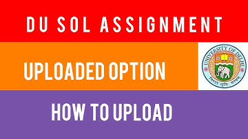 DUSOL ASSIGNMENT UPLOADED OPTION / HOW TO UPLOAD / MUST WATCH / 👆/ SOL LATEST NEWS