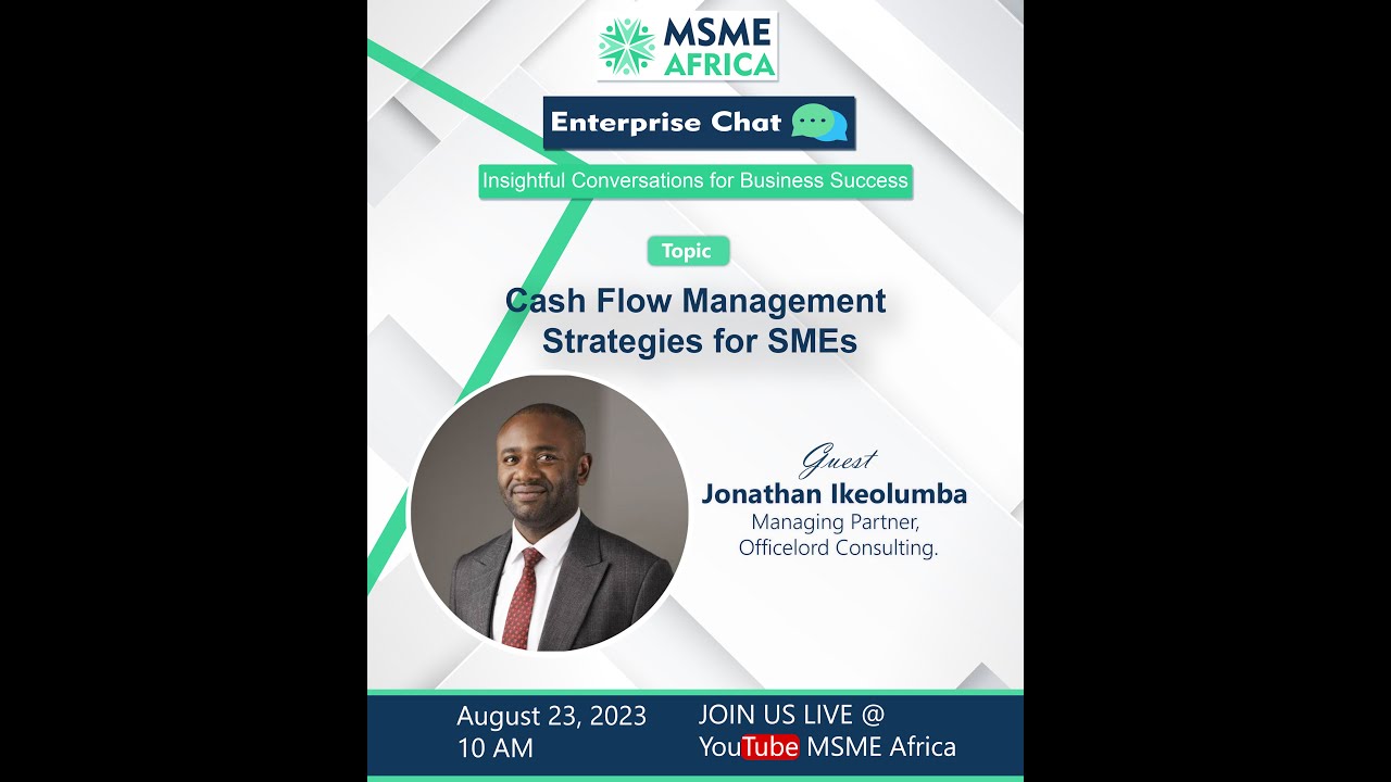 Cash Flow Management Strategies For SMEs - Jonathan Ikeolumba, Managing Partner, Officelord Consult.