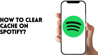 HOW TO CLEAR CACHE ON SPOTIFY?