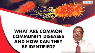 Dr Ashutosh Ojha - What Are Common Community Diseases And How Can They Be Identified?