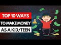 Top 10 Ways To Make Money As A Kid Or Teenager