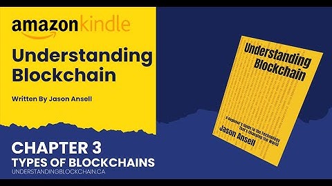 Chapter 3 Types of Blockchains - Understanding Blockchain
