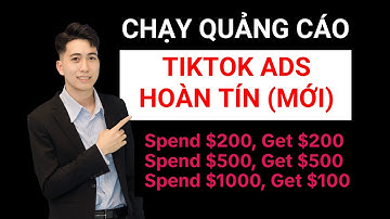 Hướng Dẫn Chạy Quảng Cáo TikTok Ads Nhận Hoàn Tín Tới 1000$ - TikTok Ads Tutorial