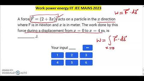 A force  F = ( 2 + 3 x )i   acts on a particle in the x direction where F is in newton and x is