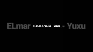 ELmar ALiyeff & VaDo - Yuxu