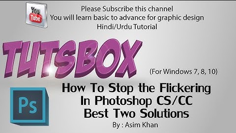 How To Stop The Flickering Screen In Photoshop | Best Two Solutions