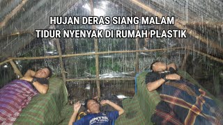 camping during heavy rain sleeping peacefully in an old plastic house in heavy rain until morning by TWO ADVENTURERS 93,286 views 1 month ago 36 minutes