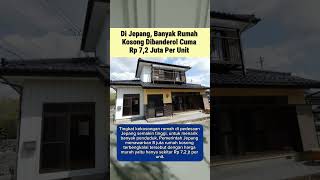 Di Jepang, Banyak Rumah Kosong Dibanderol A Rp 7,2 Juta Per Unit