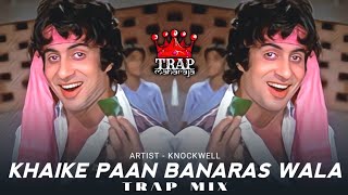 Khaike Paan Banaras Wala (Trap Mix By @Knockwell) | Don | Amitabh Bachchan | Kishore Kumar
