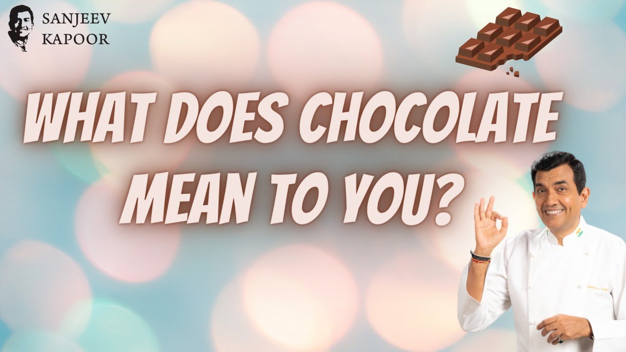 What Does Chocolate Mean to You | #WorldChocolateDay | Sanjeev Kapoor Khazana | Sanjeev Kapoor Khazana  | TedhiKheer