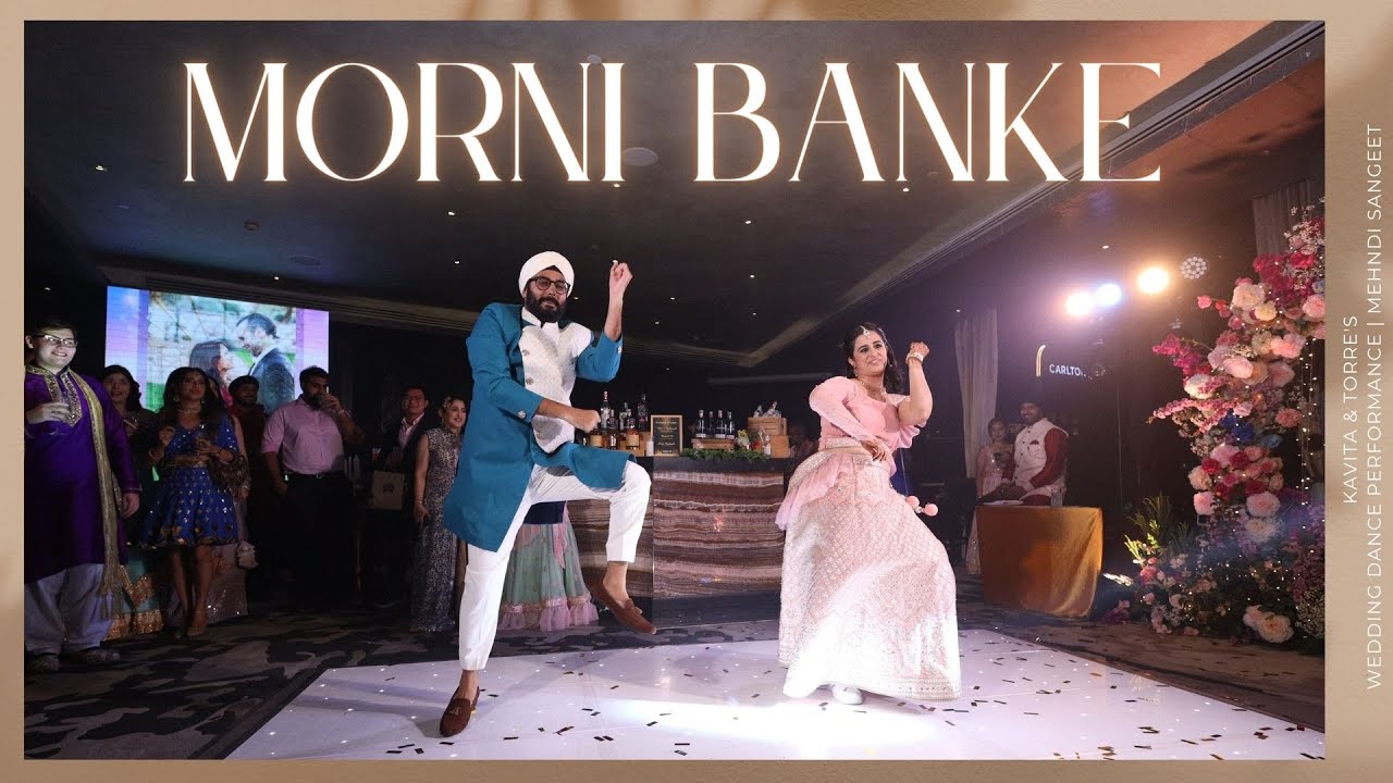 Morni Banke || Kavita & Torre's Wedding Dance Performance | Mehndi ...