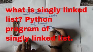What is singly linked list and python program of singly linked list.Lecture 2