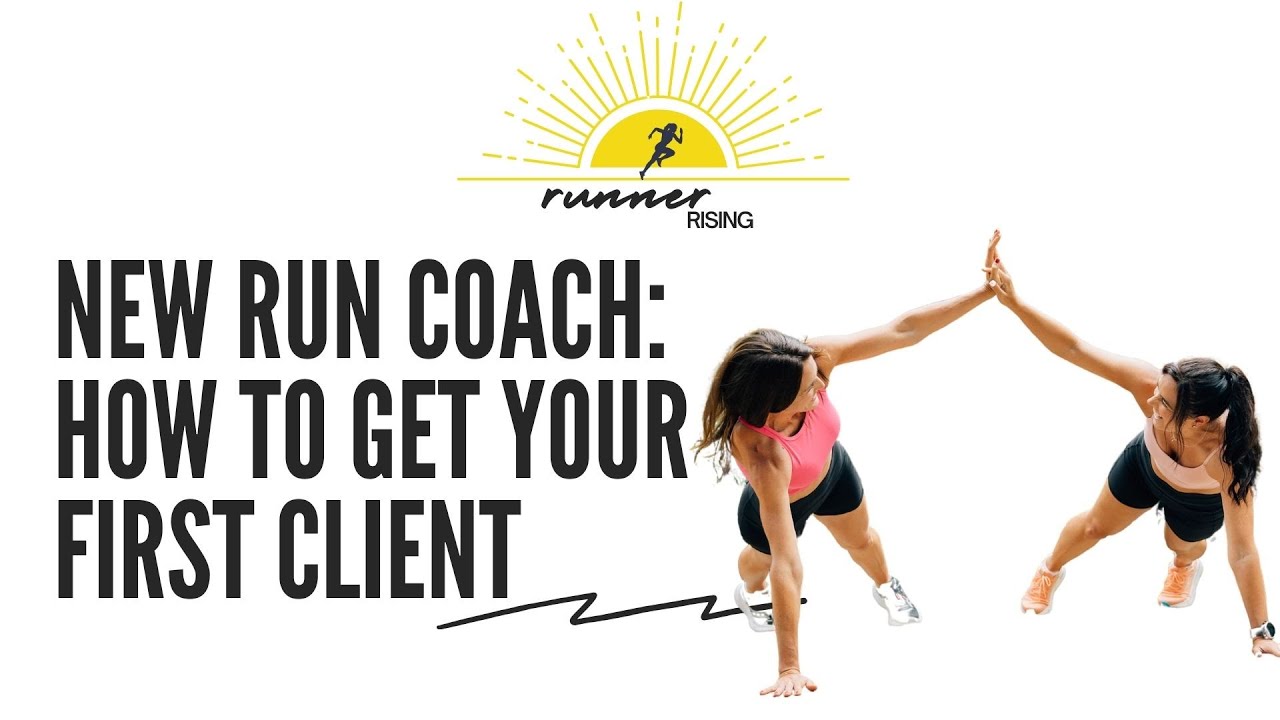 NEW RUN COACH: How to get Your First Client