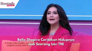 Bella Shapira Ceritakan Hidupnya Jadi Seorang Istri TNI | BROWNIS (15/2/24) P1