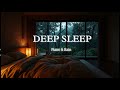 Sleep Better Tonight 🌙 Rain Patter &amp; Gentle Piano