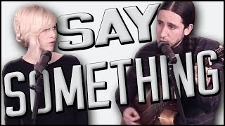 Say Something - Gianni and Sarah of Walk off the Earth chords