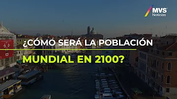 ¿Cómo será la población en 2100?