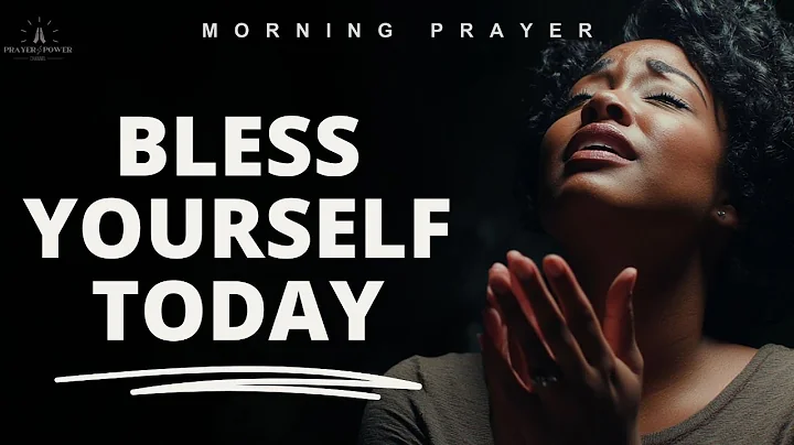SPEAK BLESSINGS UPON YOURSELF (CHANGE YOUR LIFE) - Morning Devotional Prayer To Start Your Day