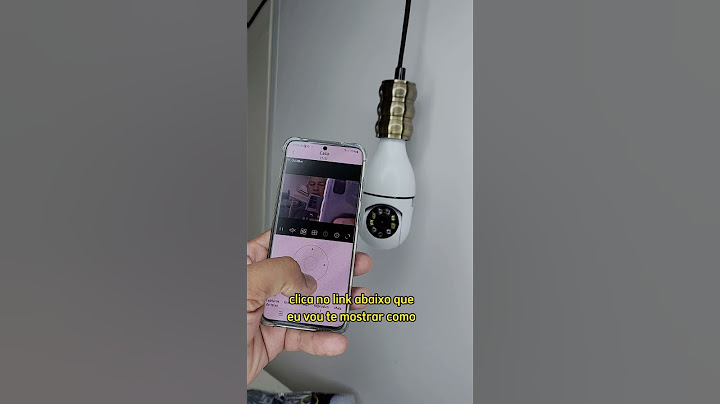 Como configurar câmera lâmpada passo a passo