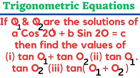 If a Cos 2(theta) + b Sin 2(theta) = c then find tan (theta)1 + tan (theta)2 ..etc@EAG