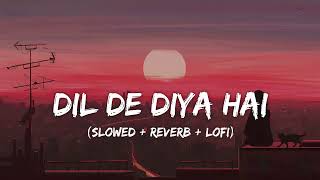 Dil de Diya hai lofi song Naw2026 
