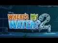 Where's My Water? 2 - Universal - HD Gameplay Trailer
