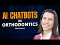 Enhance Customer Experience in your Orthodontic Practice with AI-Powered Chatbots w/ Matt Leitz