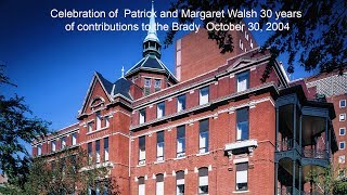 Celebration of Patrick and Margaret Walsh 30 years of contributions to the Brady October 30, 2004
