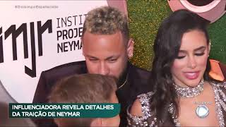 Influenciadora Revela Detalhes De Traição Com Neymar