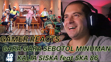 🎮GAMER REACTS - GARA GARA SEBOTOL MINUMAN - KALIA SISKA feat SKA 86