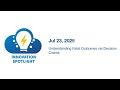 Understanding Fatal Outcomes Via Decision Chains Jul 23 2025 Innovation Spotlight Understanding Fatal Outcomes Via Decision Chains Jul 23 2025 Innovation Spotlight