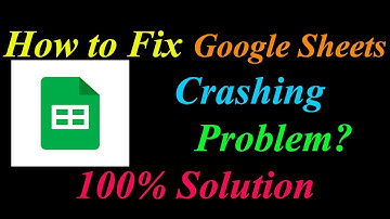 How to Fix Google Sheets App Keeps Crashing Problem Solutions Android &Ios-Google Sheets Crash Error