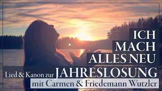 Lied & Kanon zur Jahreslosung 2026: Siehe, ich mach alles neu mit ...