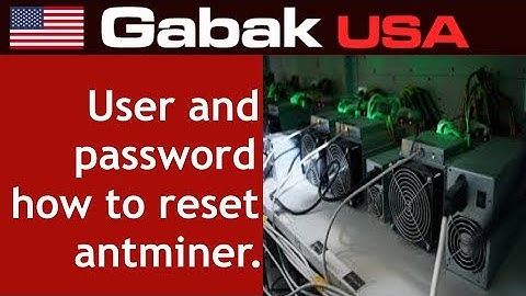 user and password & how to reset antminer