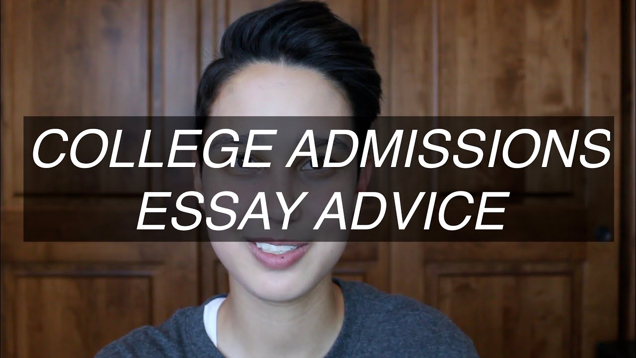 COLLEGE ADMISSIONS ESSAY ADVICE - YouTube