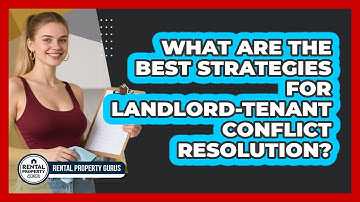 What Are The Best Strategies For Landlord-tenant Conflict Resolution? - Rental Property Gurus